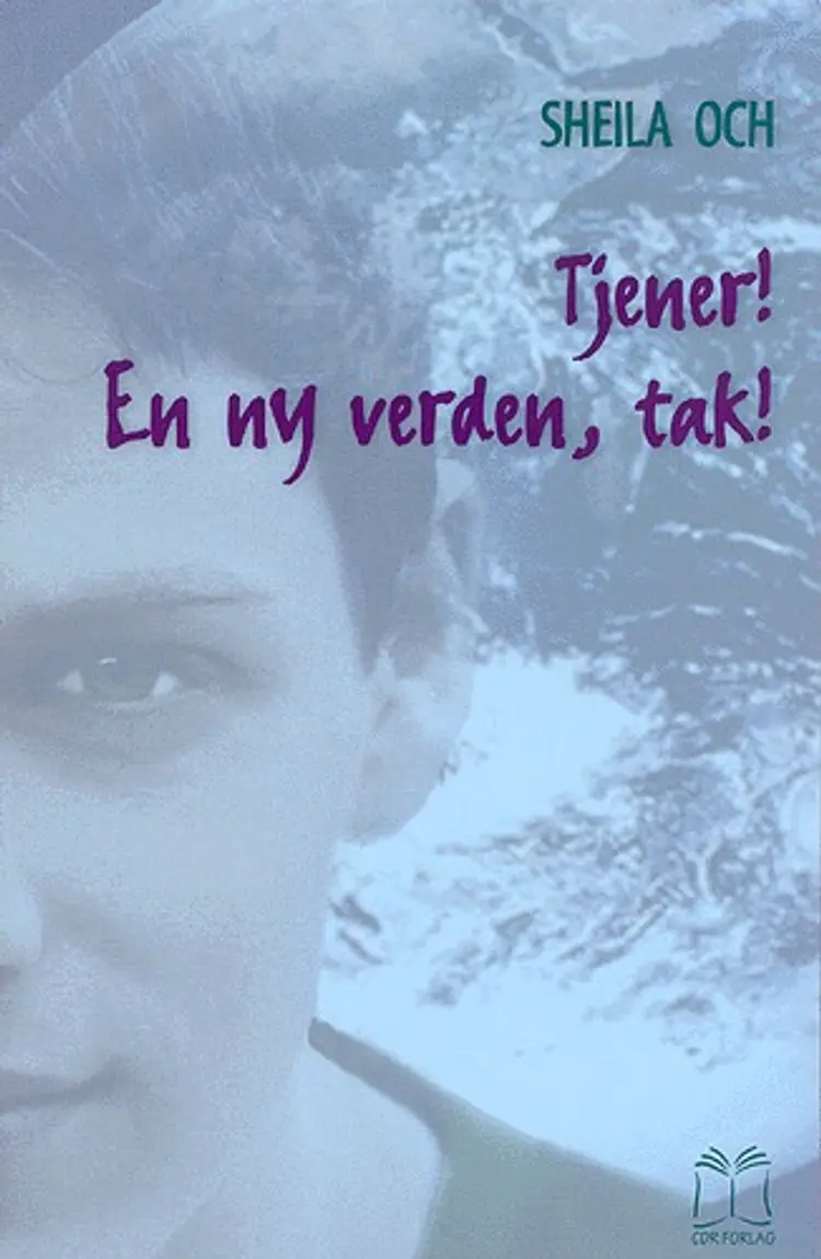 Tjener! En ny verden, tak! af Sheila Och