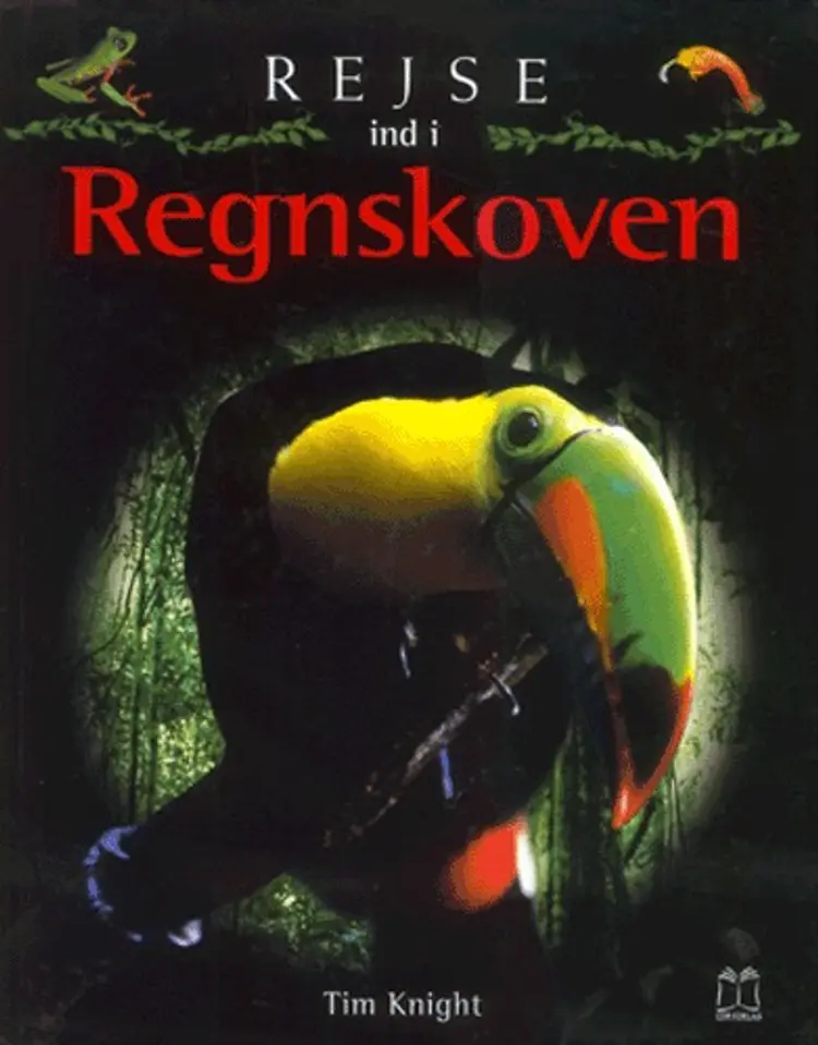 Rejse ind i regnskoven af Tim Knight