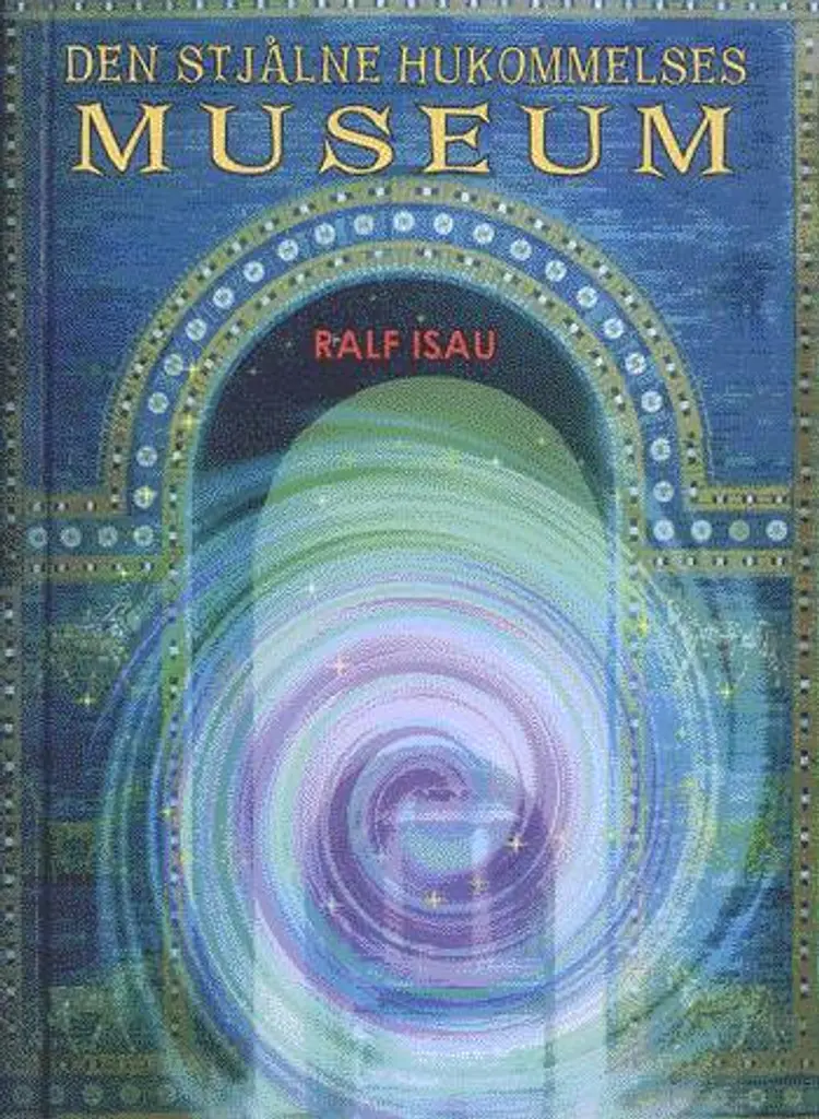 Den stjålne hukommelses museum af Ralf Isau