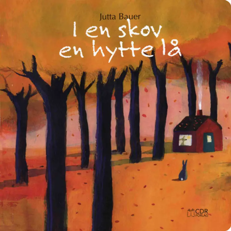I en skov en hytte lå af Jutta Bauer