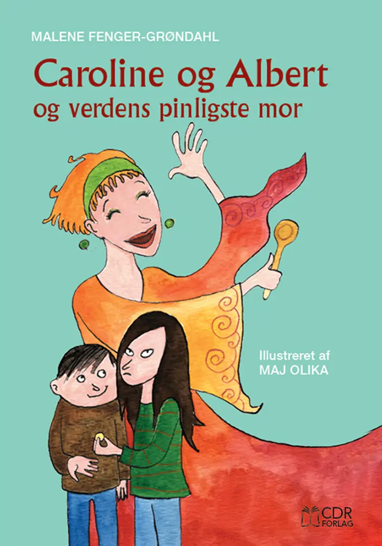 Caroline og Albert og verdens pinligste mor af Malene Fenger-Grøndahl