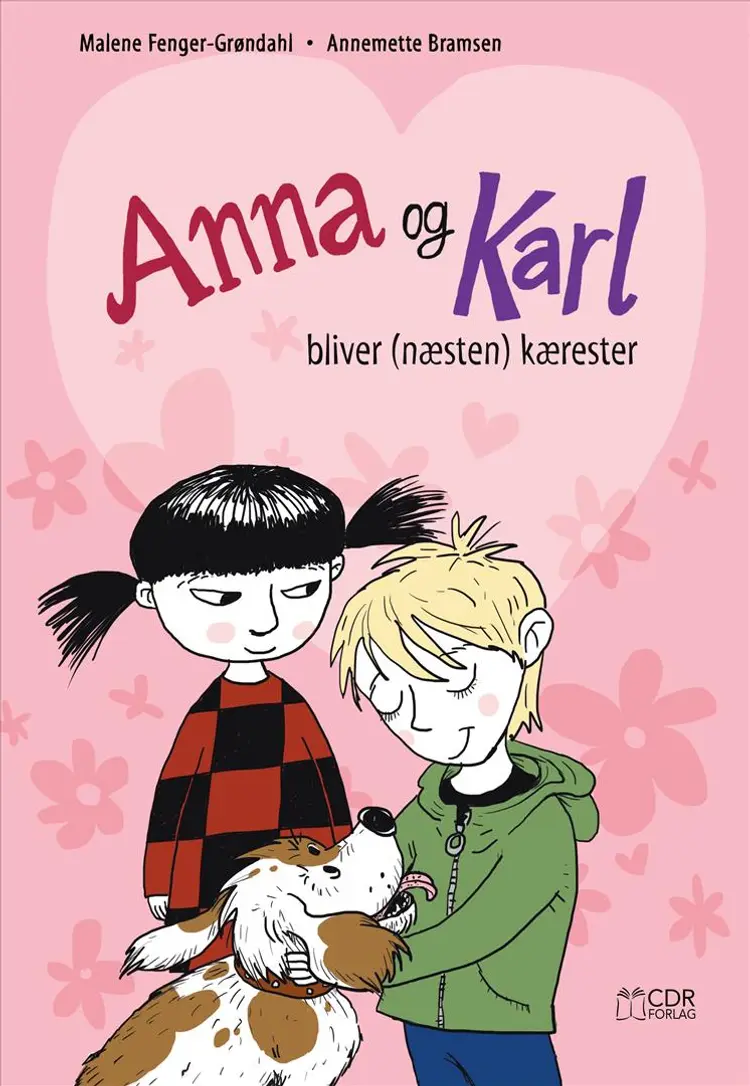 Anna og Karl bliver (næsten) kærester af Malene Fenger-Grøndahl