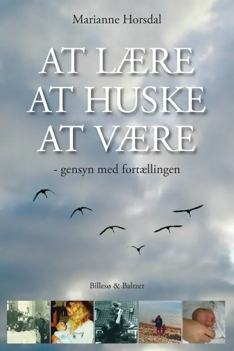 At lære, at huske, at være af Marianne Horsdal