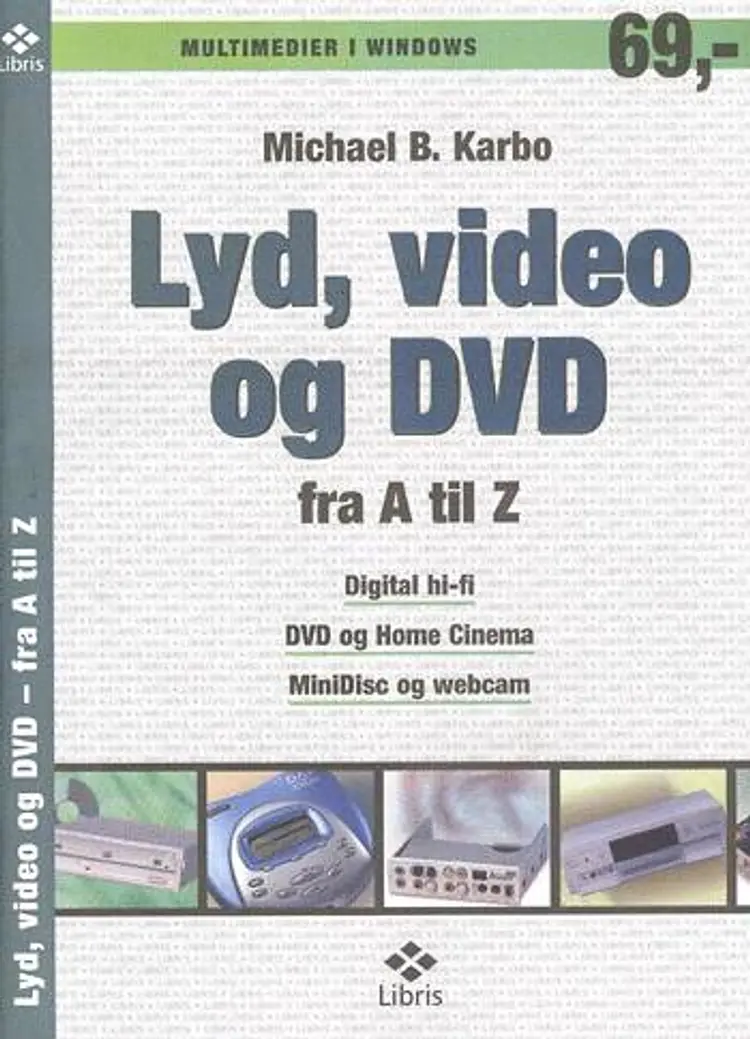 Lyd, video og DVD - fra A til Z af Michael B. Karbo