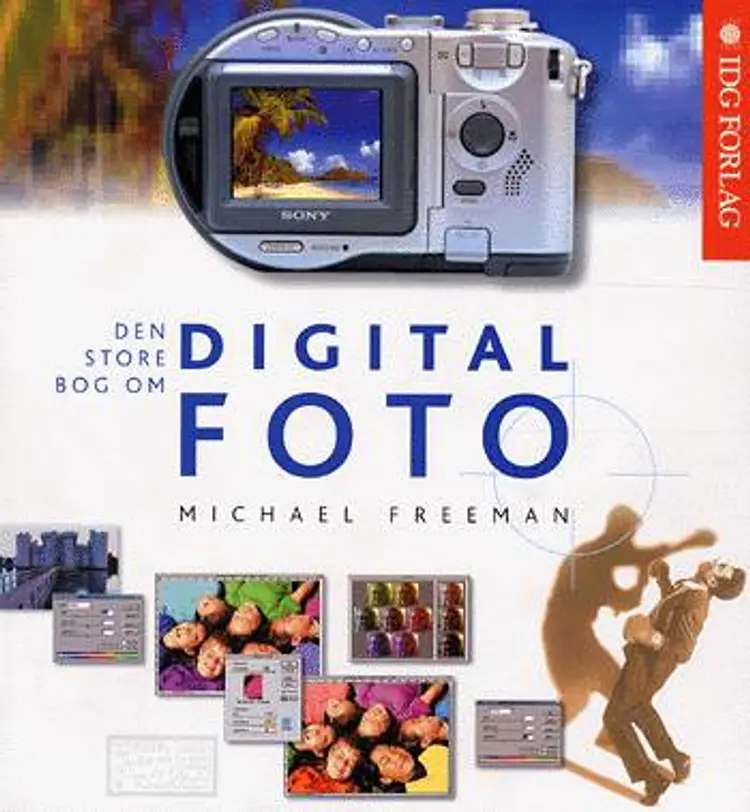 Den store bog om digital foto af Michael Freeman