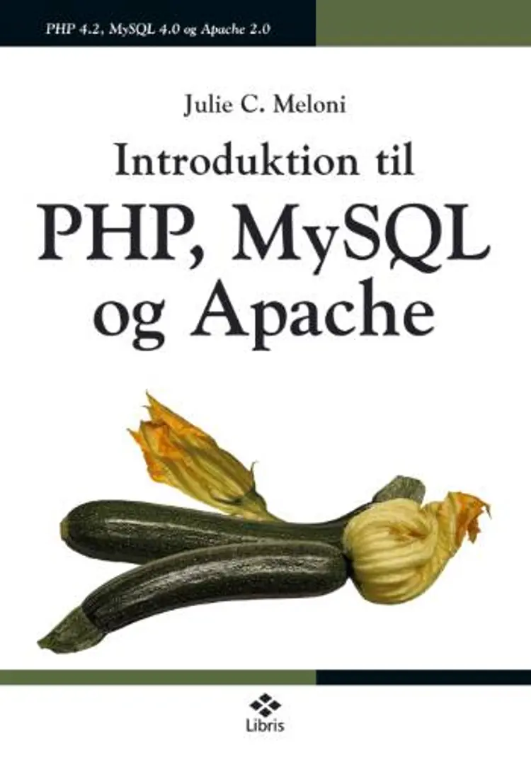 Introduktion til PHP, MySQL og Apache af Julie C. Meloni