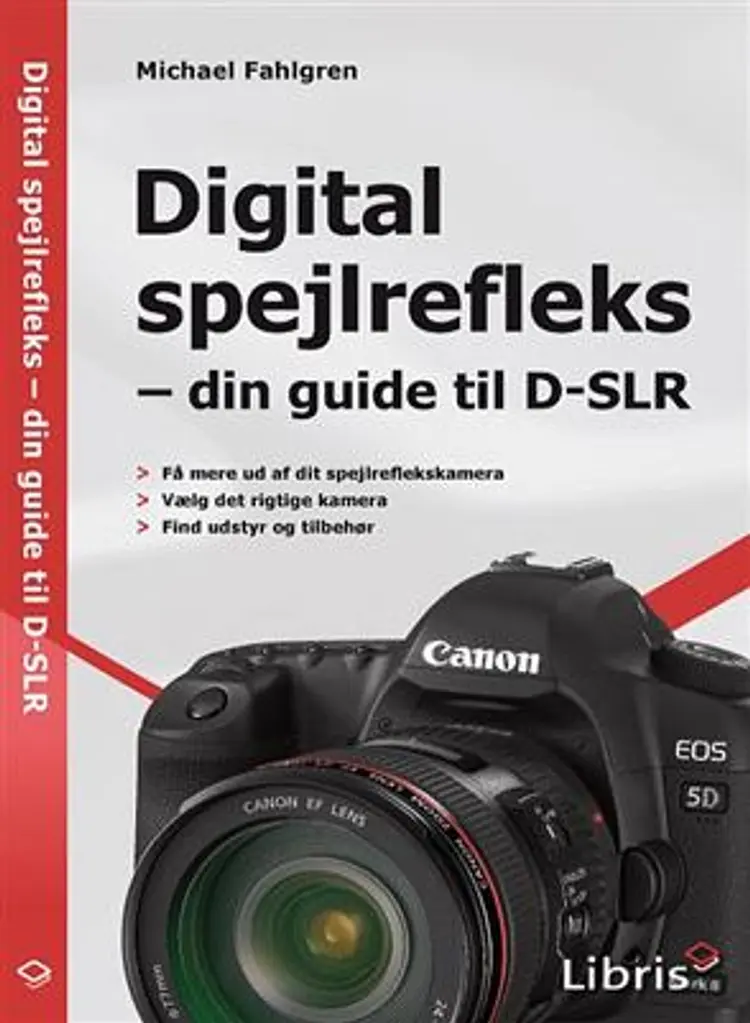 Digital spejlrefleks - din guide til D-SLR af Michael Fahlgren