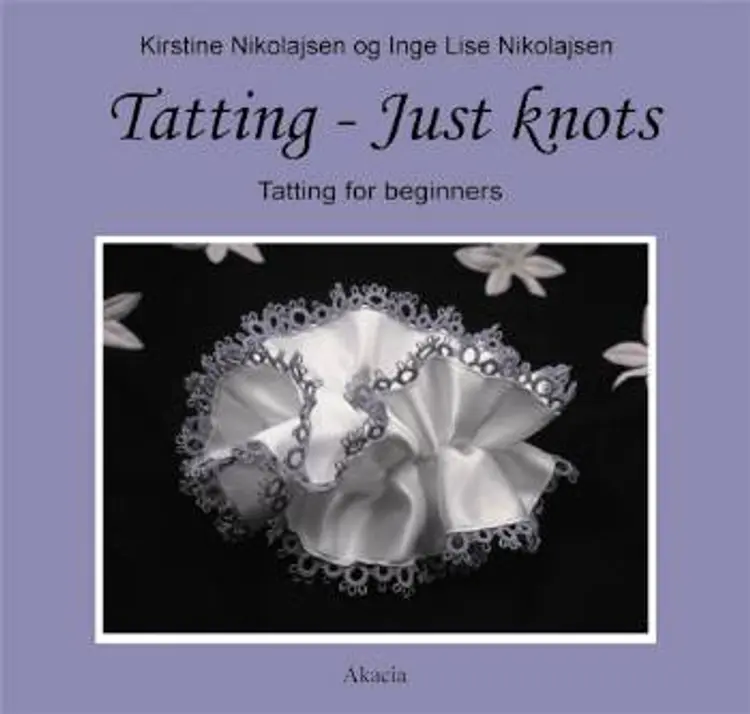 Tatting - just knots af Kirstine Nikolajsen