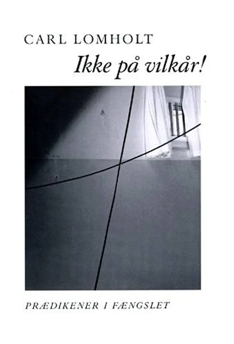 Ikke på vilkår! af Carl Lomholt