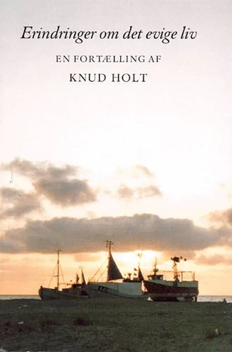 Erindringer om det evige liv af Knud Holt