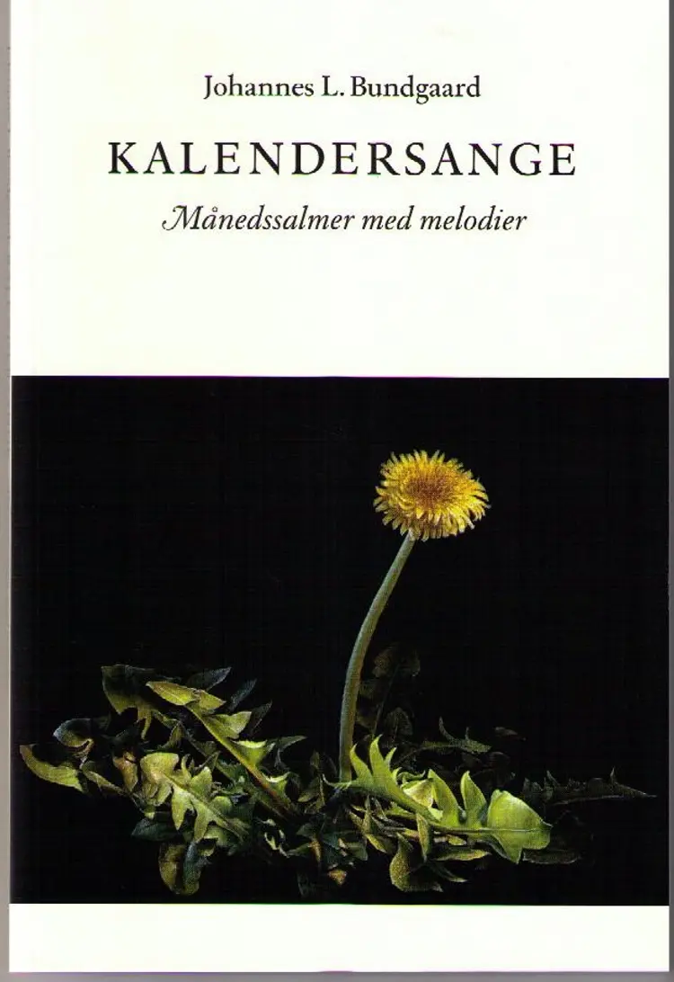 Kalendersange - månedssalmer med melodier af Johannes L. Bundgaard