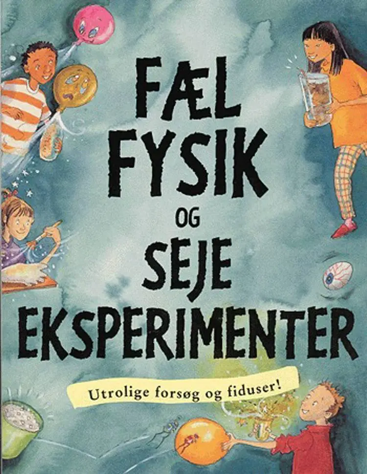 Fæl fysik og seje eksperimenter af Susan Martineau