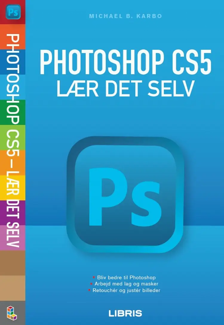 Photoshop CS5 - lær det selv af Michael Karbo