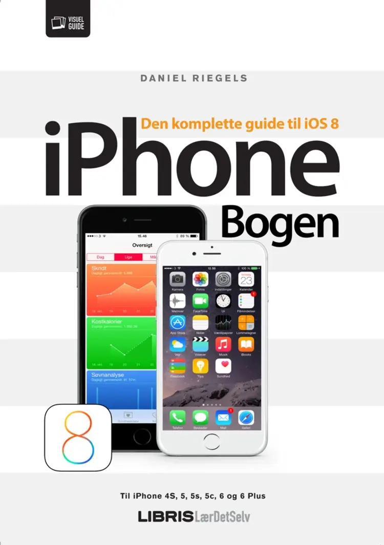 iPhone-bogen - den komplette guide til iOS 8 af Daniel Riegels