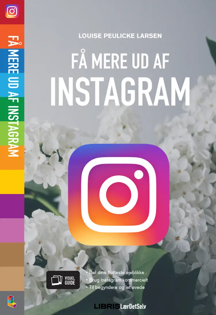 Få mere ud af Instagram af Louise Peulicke Larsen