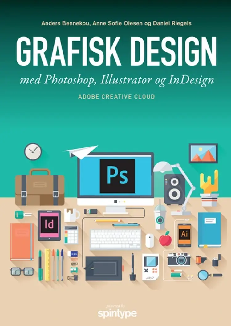 Grafisk design med Photoshop, Illustrator og InDesign af Daniel Riegels