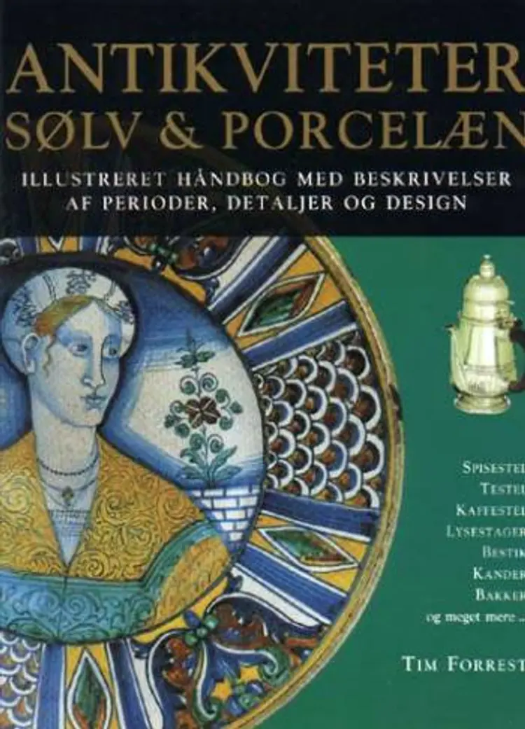 Antikviteter, sølv & porcelæn af Tim Forrest