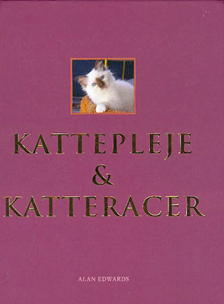 Kattepleje og katteracer af Alan Edwards