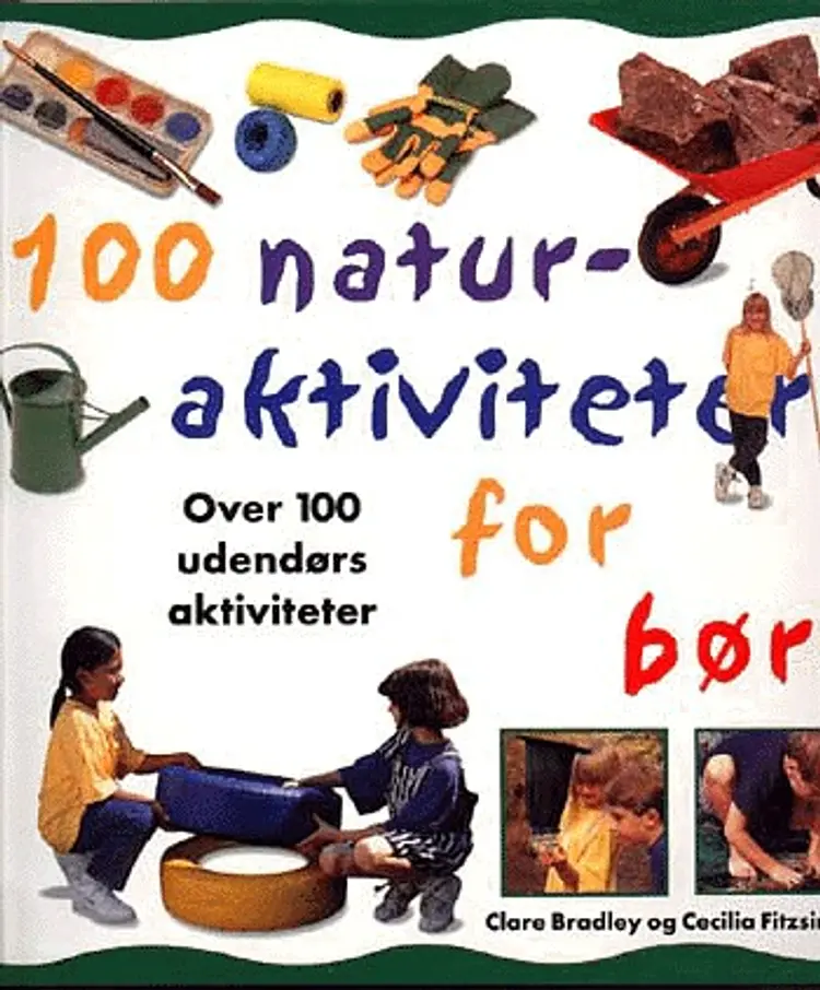 100 naturaktiviteter for børn af Clare Bradley