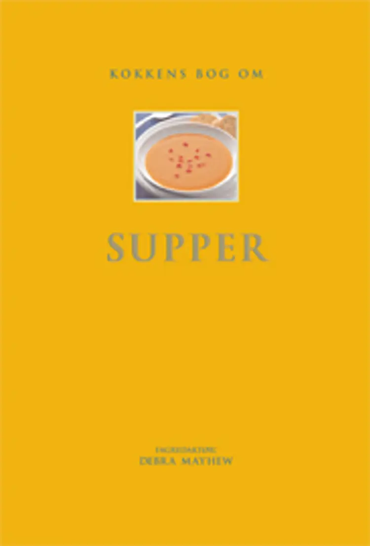 Kokkens bog om supper af Debra Mayhew