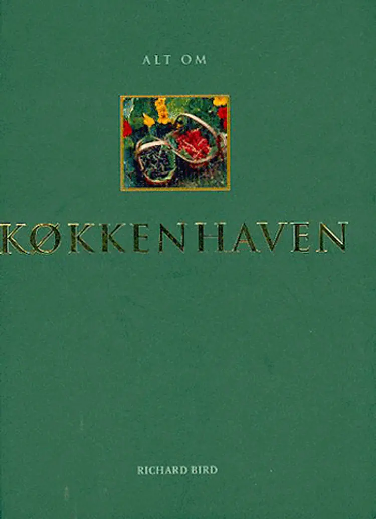 Alt om køkkenhaven af Richard Bird