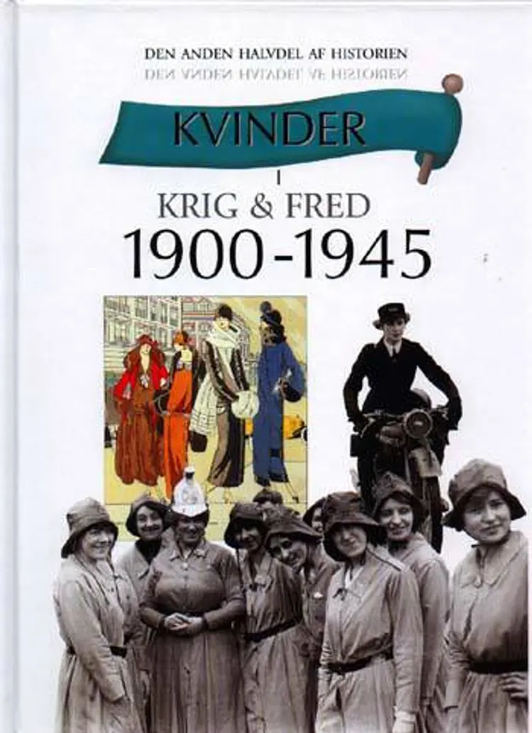 Kvinder i krig & fred 1900-1945 af Fiona Macdonald