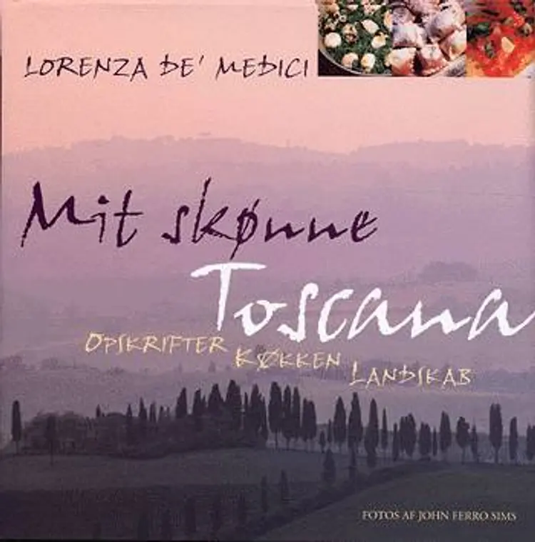 Mit skønne Toscana af Lorenza De' Medici Stucchi