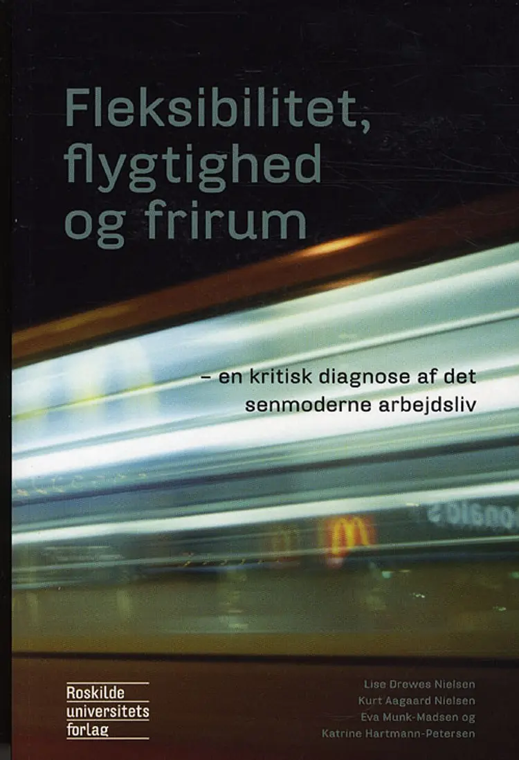 Fleksibilitet, flygtighed og frirum af Lise Drewes Nielsen