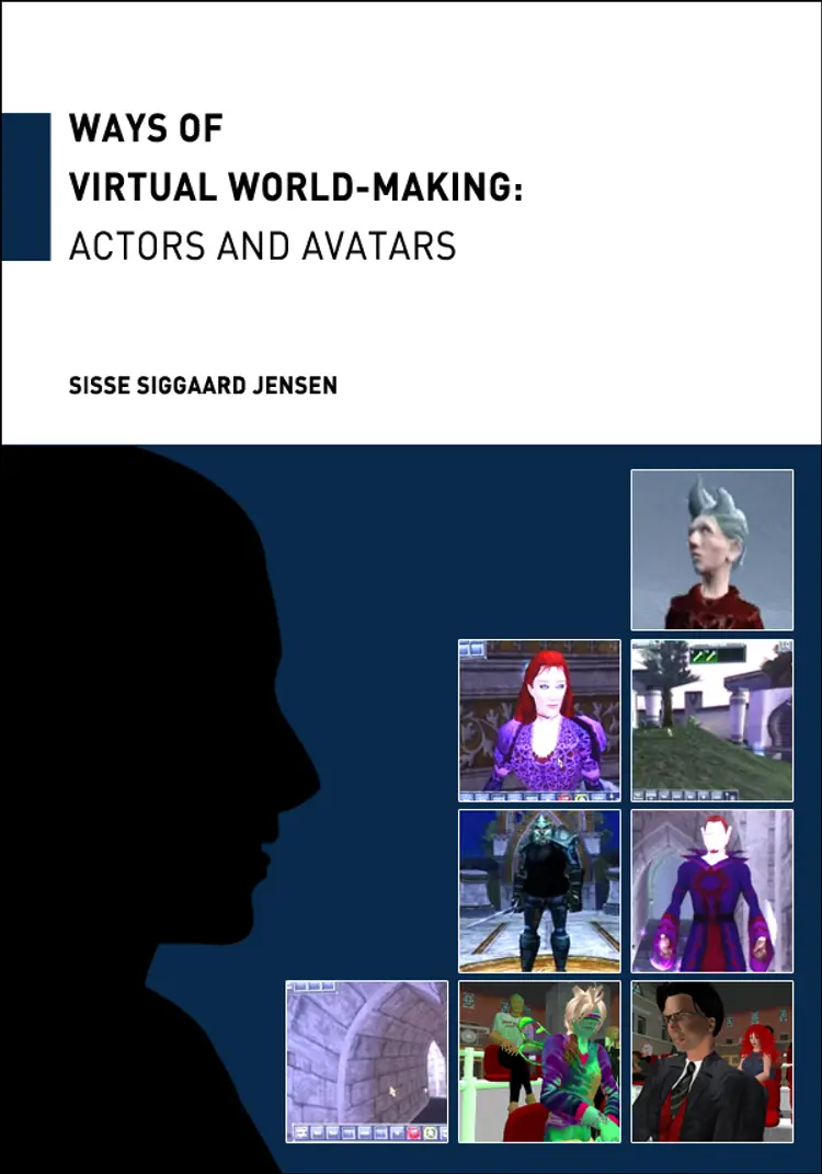 Ways of virtual world-making af Sisse Siggaard Jensen