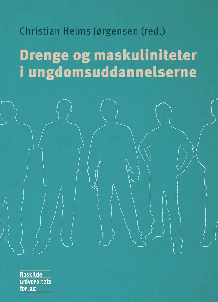 Drenge og maskuliniteter i ungdomsuddannelserne af Christian Helms Jørgensen