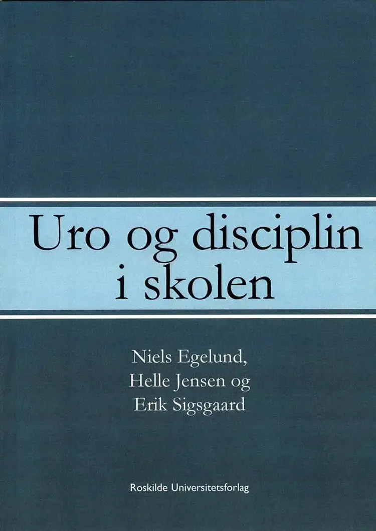 Uro og disciplin i skolen af Helle Jensen