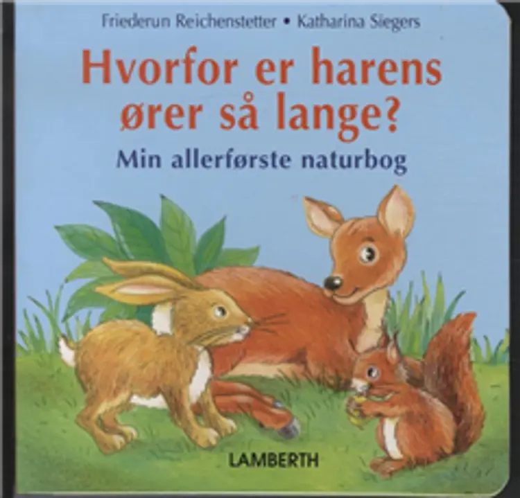 Hvorfor er harens ører så lange? af Friederun Reichenstetter