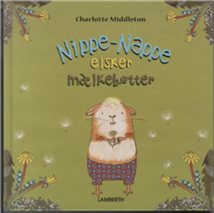 Nippe-Nappe elsker mælkebøtter af Charlotte Middleton