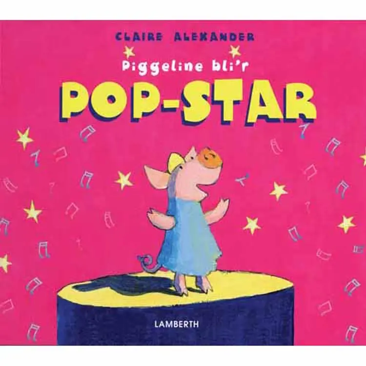 Piggeline bli´r pop-star af Claire Alexander