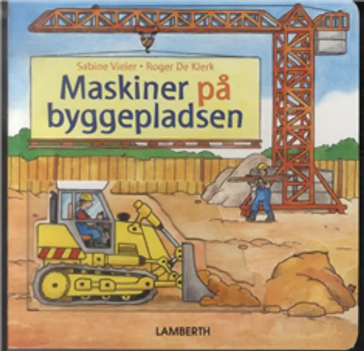 Maskiner på byggepladsen af Sabine Vieler