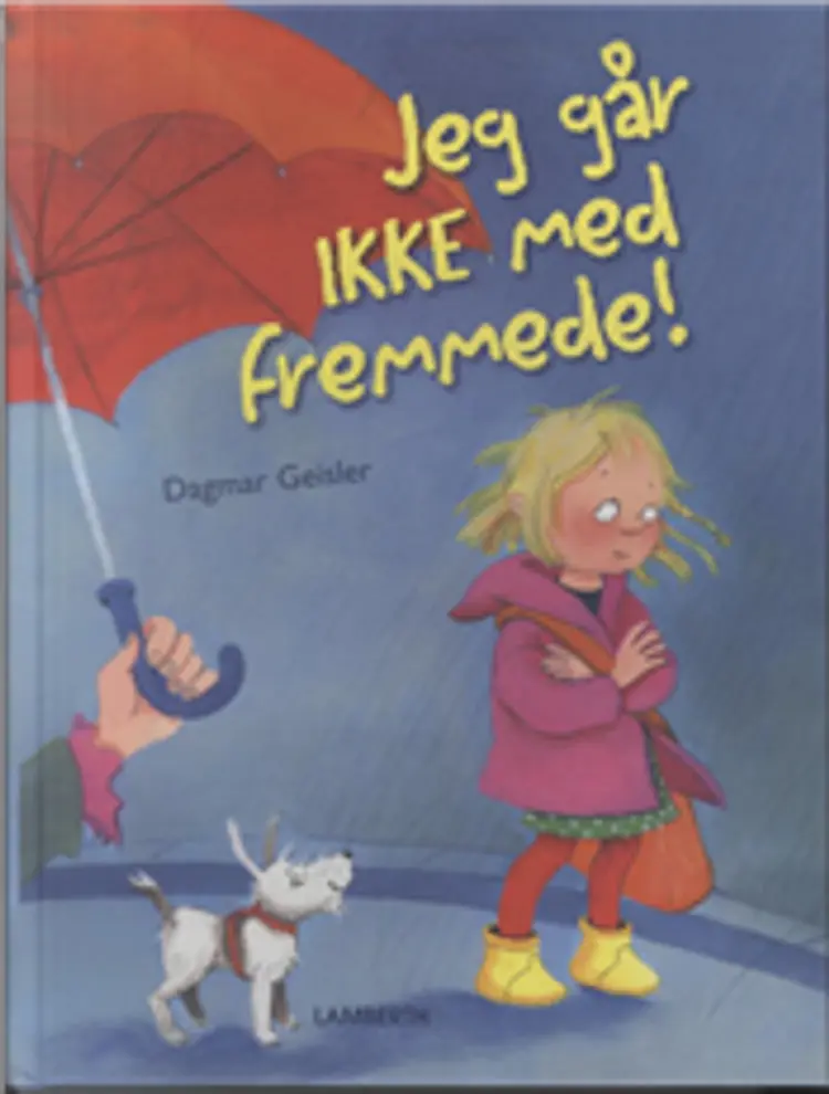 Jeg går ikke med fremmede! af Dagmar Geisler