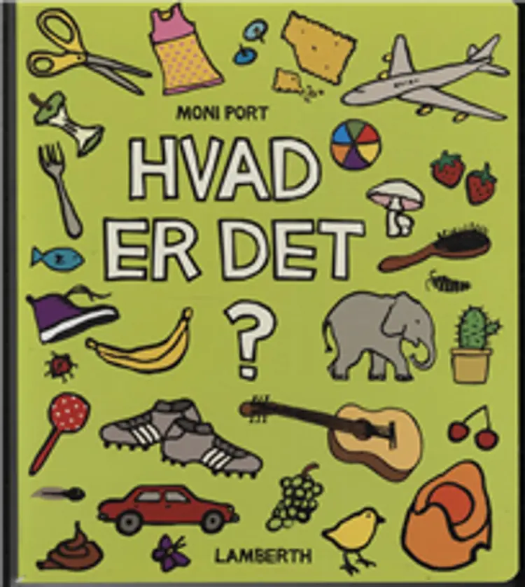 Hvad er det? af Moni Port