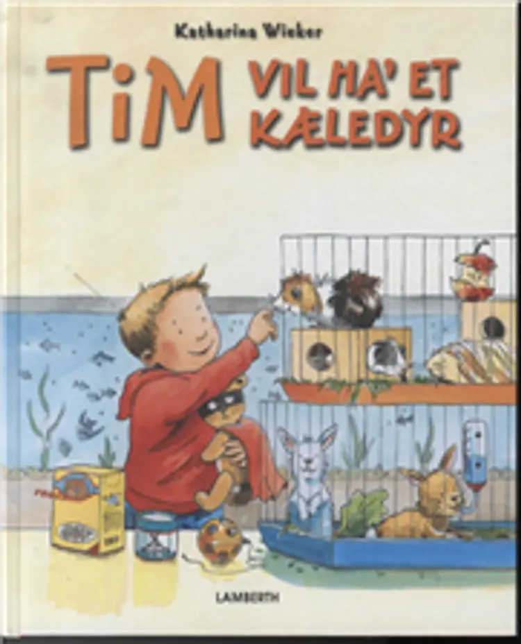 Tim vil ha´ et kæledyr af Katharina Wieker
