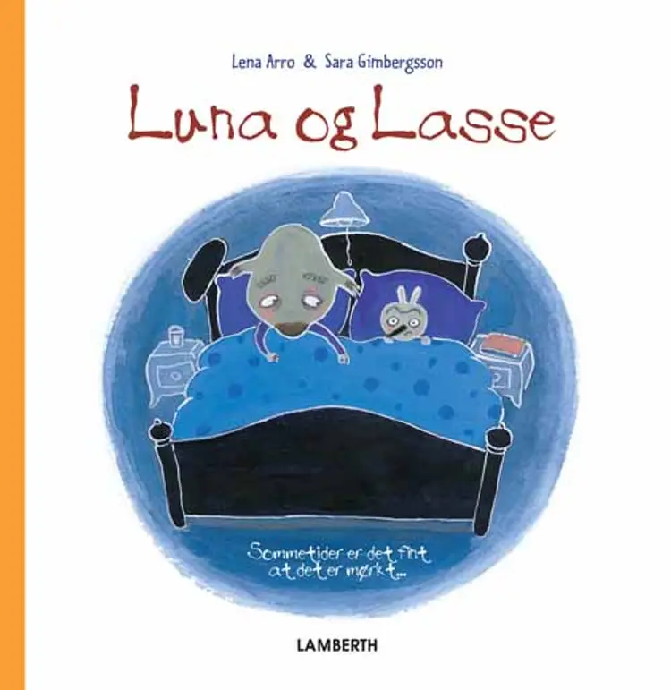 Luna og Lasse - sommetider er det fint at det er mørkt af Lena Arro