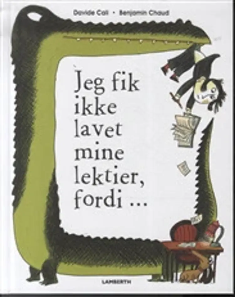 Jeg fik ikke lavet mine lektier, fordi af Davide Cali