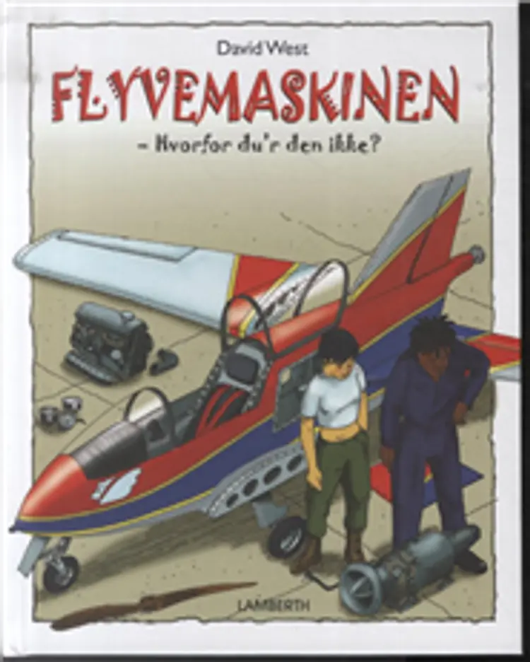 Flyvemaskinen - hvorfor du'r den ikke? af David West