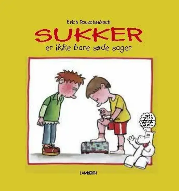 Sukker er ikke bare søde sager af Erich Rauschenbach