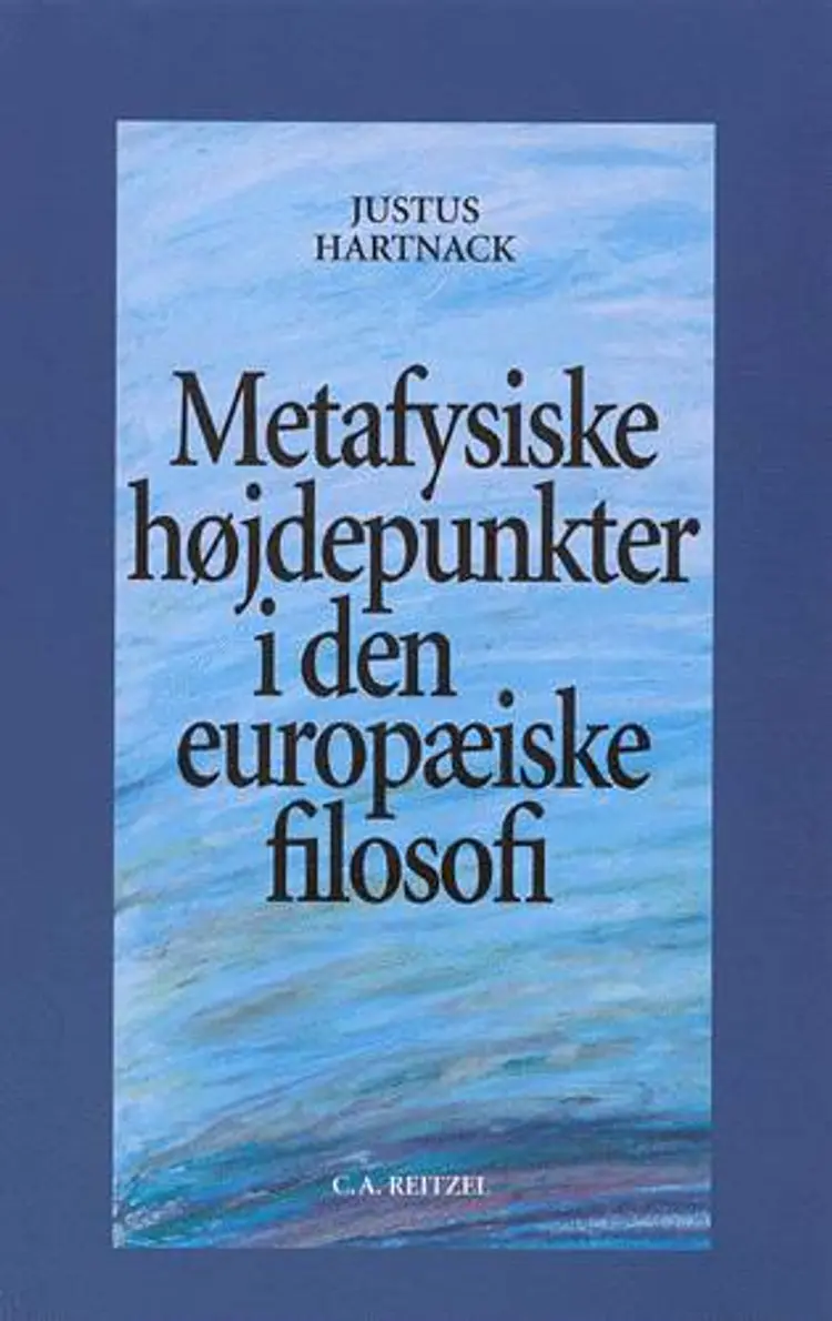 Metafysiske højdepunkter i den europæiske filosofi af Justus Hartnack