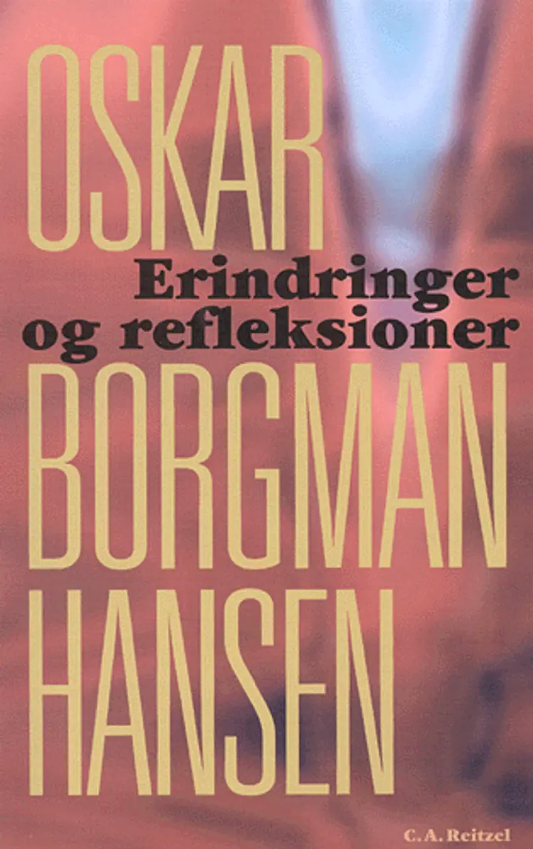 Erindringer og refleksioner af Oskar Borgman Hansen