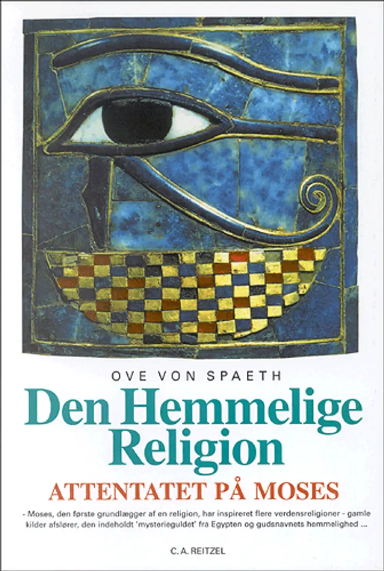 Attentatet på Moses, Den hemmelige religion af Ove von Spaeth