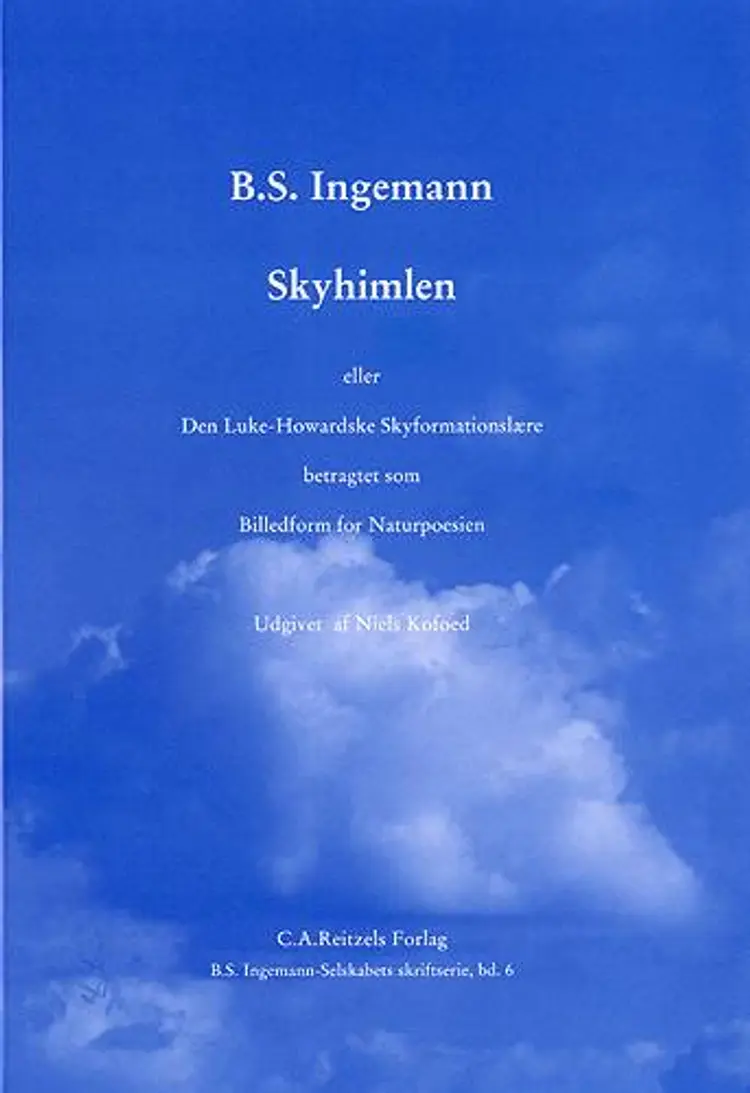 Skyhimlen eller Den Luke-Howardske Skyformationslære betragtet som Billedform for Naturpoesien af B. S. Ingemann