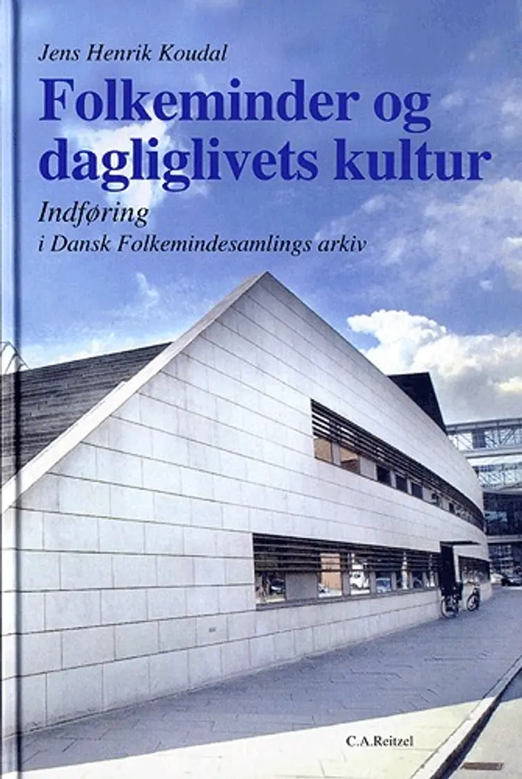 Folkeminder og dagliglivets kultur af Jens Henrik Koudal