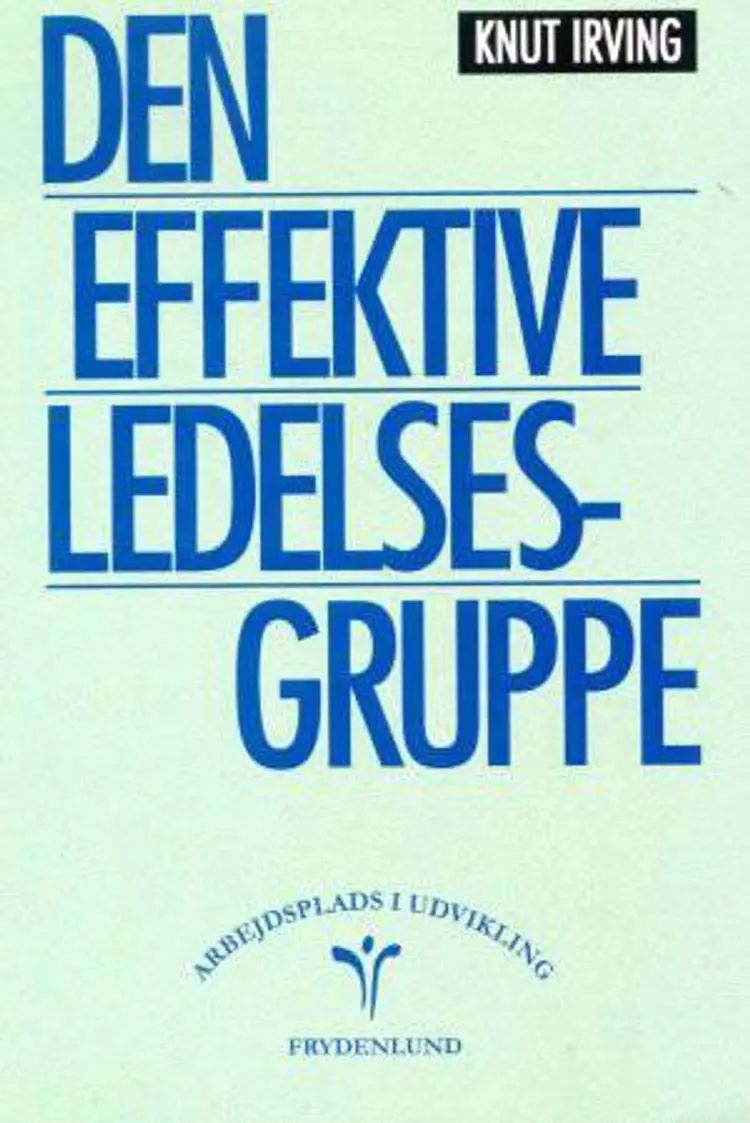 Den effektive ledelsesgruppe af Knut Irving