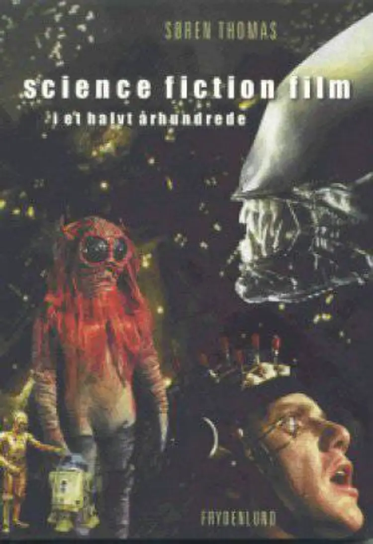 Science fiction film i et halvt århundrede af Søren Thomas