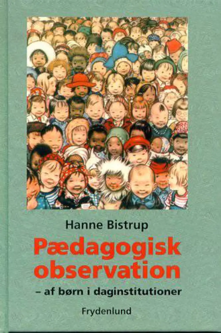 Pædagogisk observation af børn i daginstitutioner af Hanne Bistrup